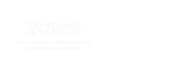 4th of July Sale - Save up to 65% on Outdoor Clothing, Footwear, Camping and Water Sports Gear