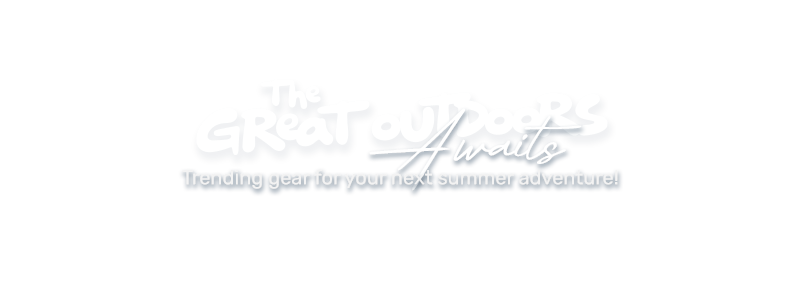 The Great Outdoors Awaits You - Go On and Explore