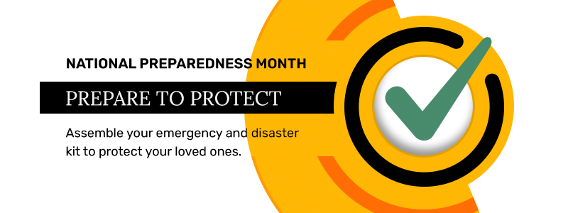 The life you’ve built is worth protecting. Prepare for disasters to create a lasting legacy for you and your family.
