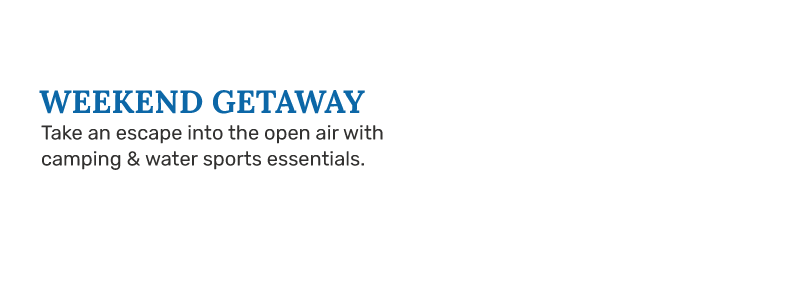 Weekend Getaway - Camping Gear for Your Next Adventure!